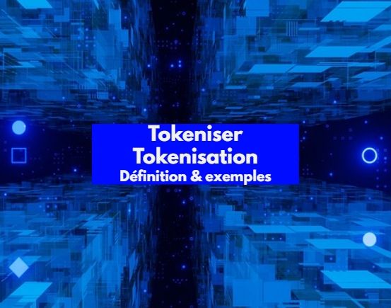 Tokeniser ou tokenisation - définition