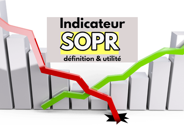 Indicateur SOPR, définition et utilité