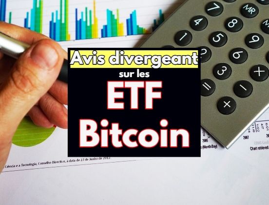 Avis divergeant sur les ETF Bitcoin